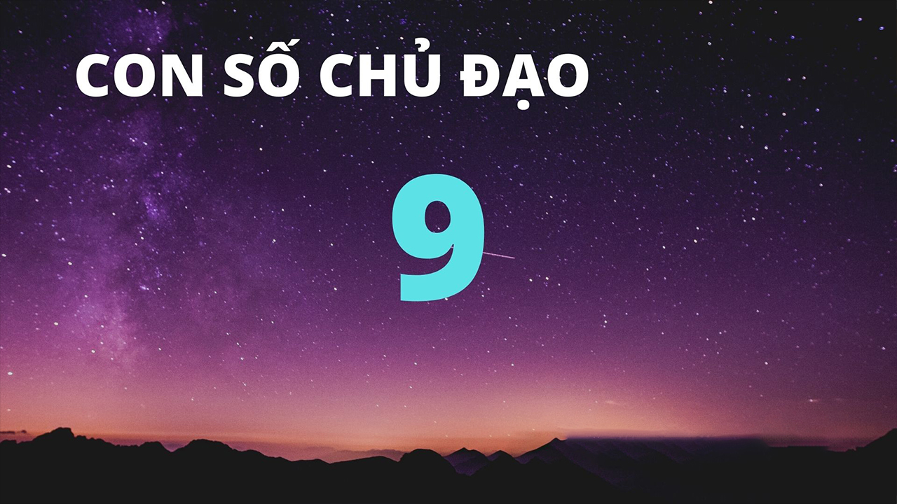 Những trường hợp có thần số học 9 chủ đạo