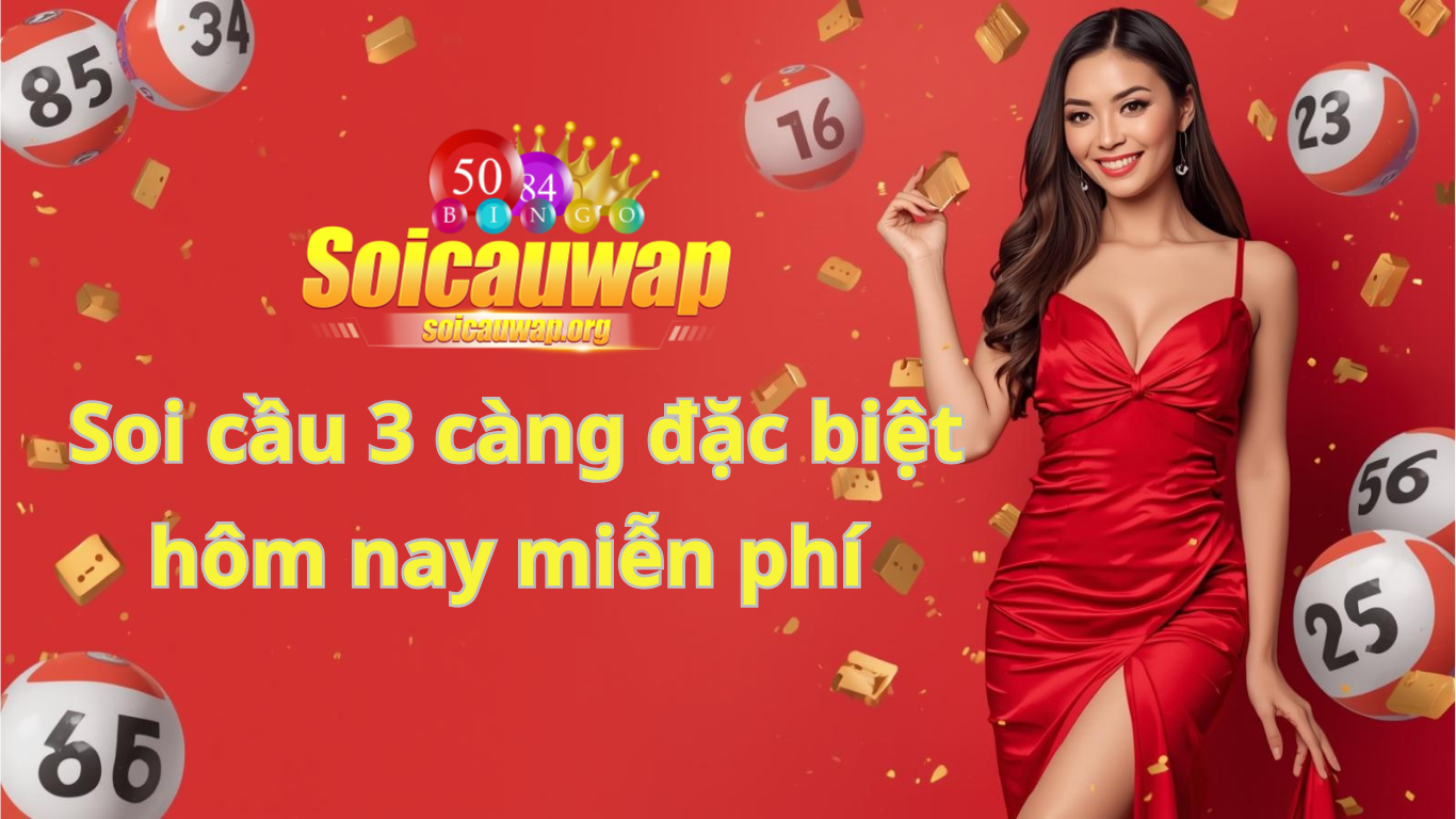 soi cầu 3 càng đặc biệt miền bắc wap
